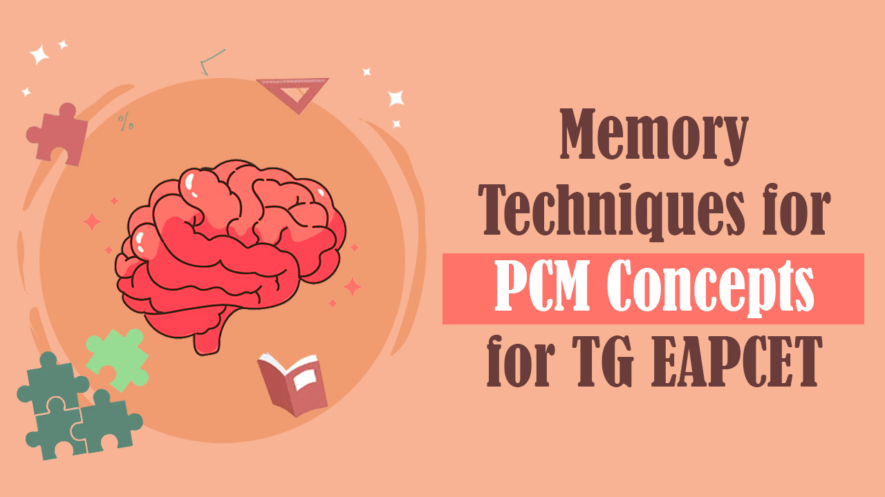 Effective memory techniques to remember Physics, Chemistry and Maths concepts for TG EAPCET exam preparation 